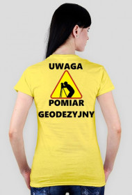 Koszulka damska "UWAGA POMIAR GEODEZYJNY"