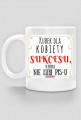 Dla kobiety SUKCESU, która nie lubi PiS-u