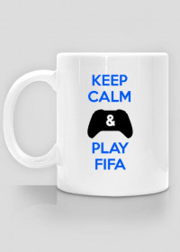 KEEP CALM AND PLAY FIFA