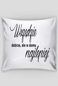 Poduszka ,,W domu najlepiej"