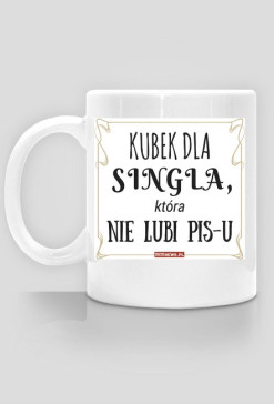 Kubek dla SINGLA, który nie lubi PiS-u