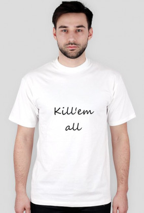Kill'em all - koszulka męska