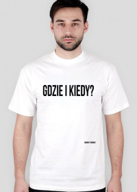 Gdzie i kiedy? koszulka