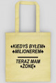 Torba z Napisem ♦KIEDYŚ BYŁEM♦ ♣MILIONEREM♣ TERAZ MAM ♦ŻONĘ♦