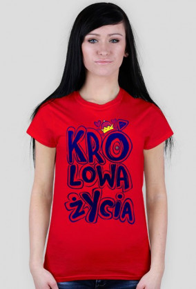 Koszulka Królowa Życia - koszulka dla królowej