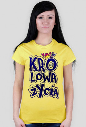 Koszulka Królowa Życia - koszulka dla królowej
