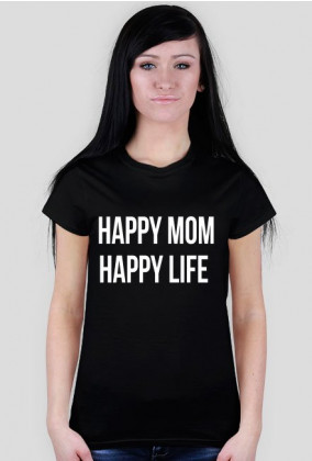 Happy mom happy life