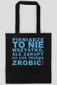 Pieniądze to nie wszystko, ale zakupy za coś trzeba zrobić!