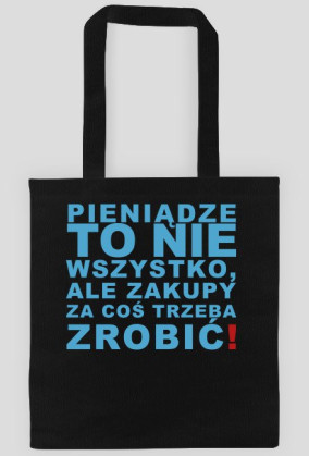 Pieniądze to nie wszystko, ale zakupy za coś trzeba zrobić!