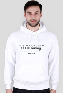 Pan Detailer - Nie mam czasu, robię detailing Classic Bluza
