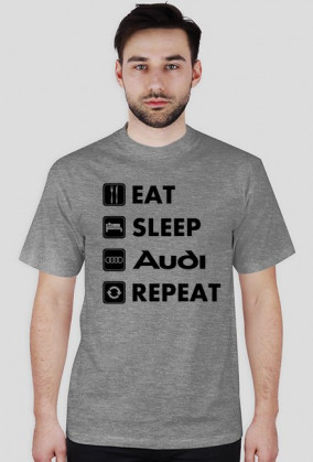 Eat Sleep Audi Repeat