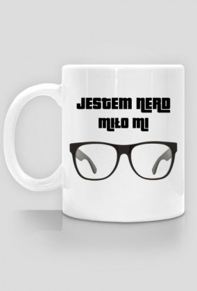 Jestem nerd. Miło mi - kubek