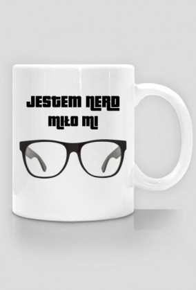 Jestem nerd. Miło mi - kubek