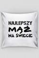 Poduszka NAJLEPSZY MĄŻ NA ŚWIECIE