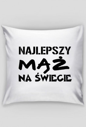Poduszka NAJLEPSZY MĄŻ NA ŚWIECIE