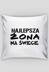 Poduszka NAJLEPSZA ŻONA NA ŚWIECIE