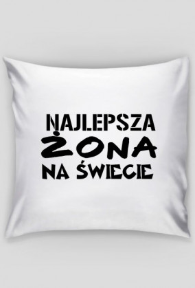 Poduszka NAJLEPSZA ŻONA NA ŚWIECIE