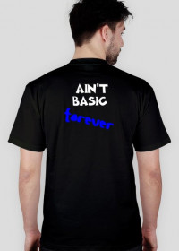 Koszulka AIN'T BASIC forever