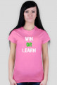 WIN OR LEARN