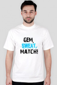 GEM, SWEAT, MATCH!