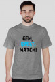 GEM, SWEAT, MATCH!