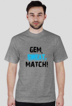 GEM, SWEAT, MATCH!