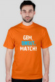 GEM, SWEAT, MATCH!