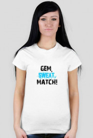 GEM, SWEAT, MATCH!