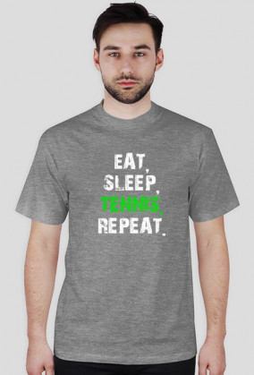 EAT, SLEEP, TENNIS, REPEAT