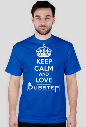 KEEP CALM AND LOVE DUBSTEP