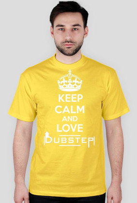 KEEP CALM AND LOVE DUBSTEP