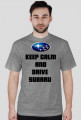 Koszulka keep calm and drive subaru