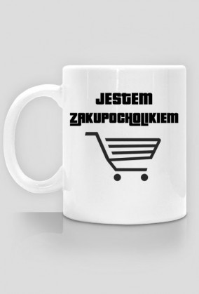 Jestem zakupocholikiem - kubek