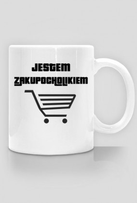 Jestem zakupocholikiem - kubek