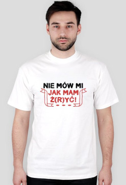 Nie mów mi jak mam ż(r)yć! - Męska