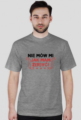 Nie mów mi jak mam ż(r)yć! - Męska