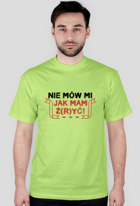 Nie mów mi jak mam ż(r)yć! - Męska
