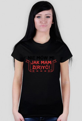 Nie mów mi jak mam ż(r)yć! - Damska