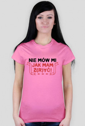 Nie mów mi jak mam ż(r)yć! - Damska
