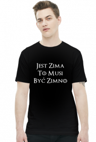 Koszulka Jest zima to musi być zimno