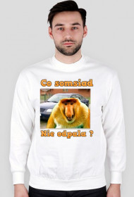 Bluza "Co somsiad nie ...."