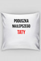 Poduszka "Najepszego taty"