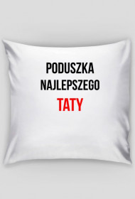 Poduszka "Najepszego taty"