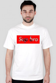 Sup bro?