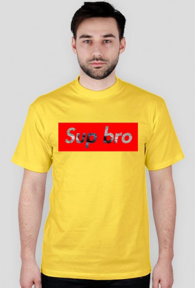 Sup bro?