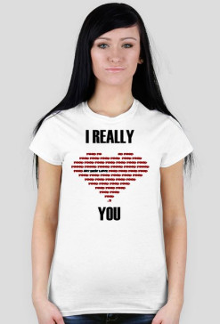 I REALLY LOVE YOU