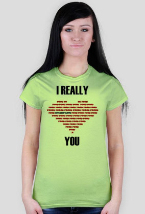 I REALLY LOVE YOU