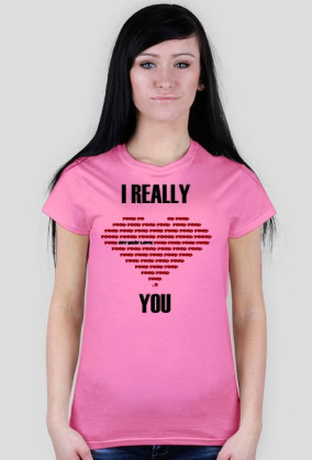 I REALLY LOVE YOU