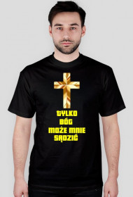 Tylko Bóg Może Mnie Sądzić koszulka