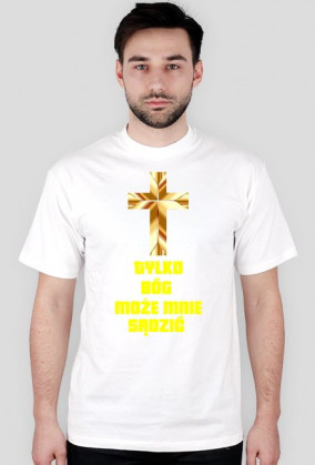 Tylko Bóg Może Mnie Sądzić koszulka